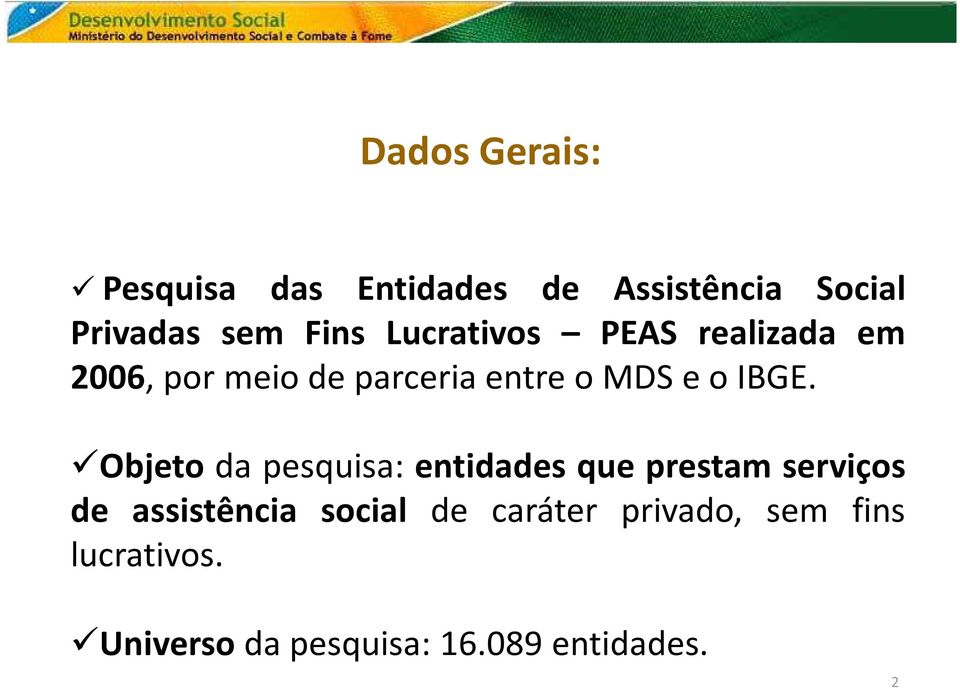 Objeto da pesquisa: entidades que prestam serviços de assistência social