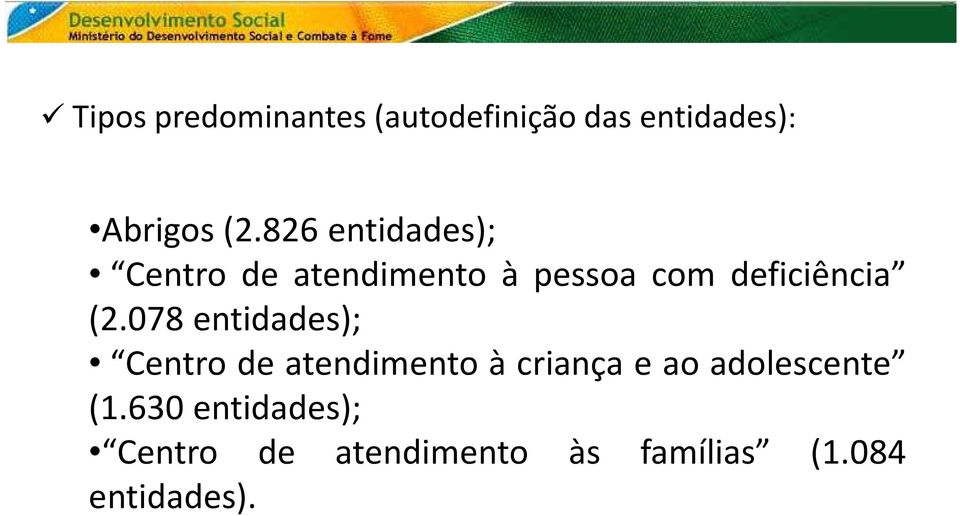 078 entidades); Centro de atendimento à criança e ao adolescente