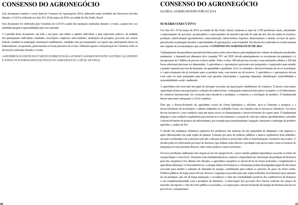 Este documento foi elaborado pela Curadoria do GAF14 a partir das anotações realizadas durante o evento, a quem deve ser atribuída integral responsabilidade pelo seu conteúdo.