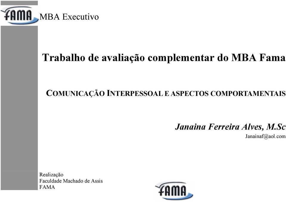 COMPORTAMENTAIS Janaina Ferreira Alves, M.