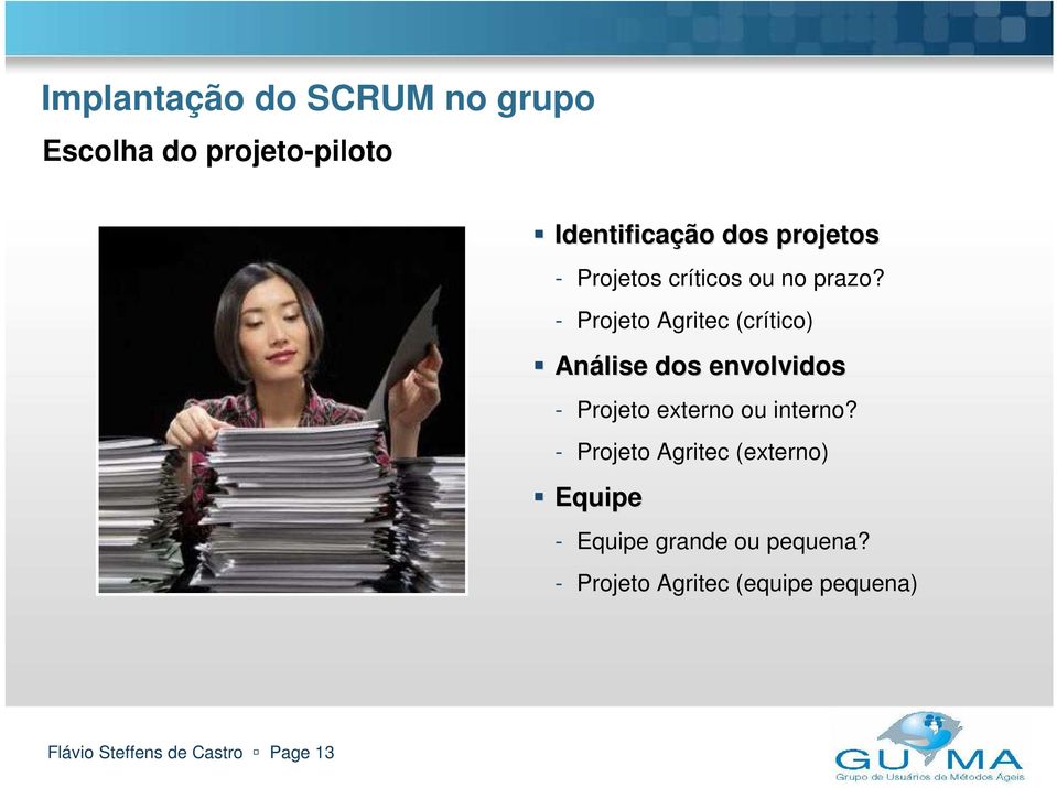 - Projeto Agritec (crítico) Análise dos envolvidos - Projeto externo ou interno?