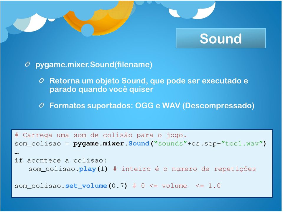 Formatos suportados: OGG e WAV (Descompressado) # Carrega uma som de colisão para o jogo.