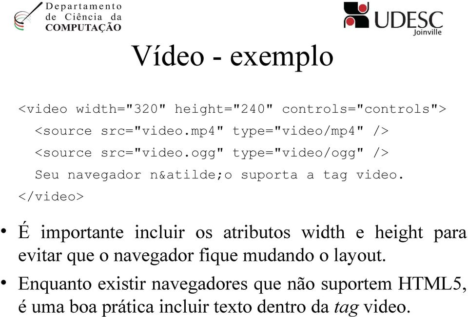 ogg" type="video/ogg" /> Seu navegador não suporta a tag video.