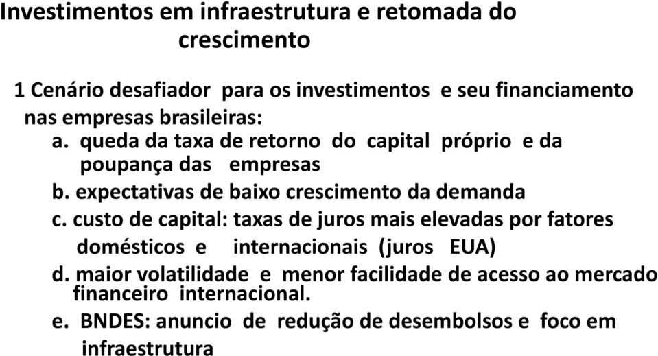 expectativas de baixo crescimento da demanda c.