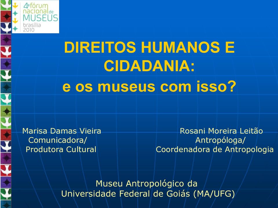 Rosani Moreira Leitão Antropóloga/ Coordenadora de