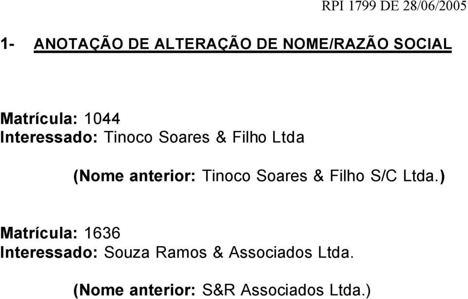 (Nome anterior: Tinoco Soares & Filho S/C Ltda.