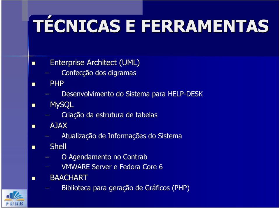 tabelas AJAX Atualização de Informações do Sistema Shell O Agendamento no