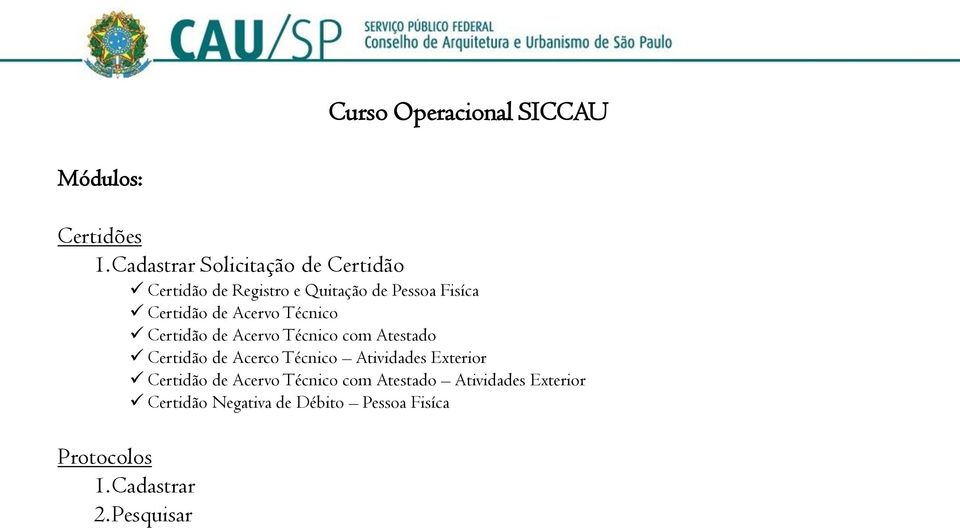 Certidão de Acervo Técnico Certidão de Acervo Técnico com Atestado Certidão de Acerco