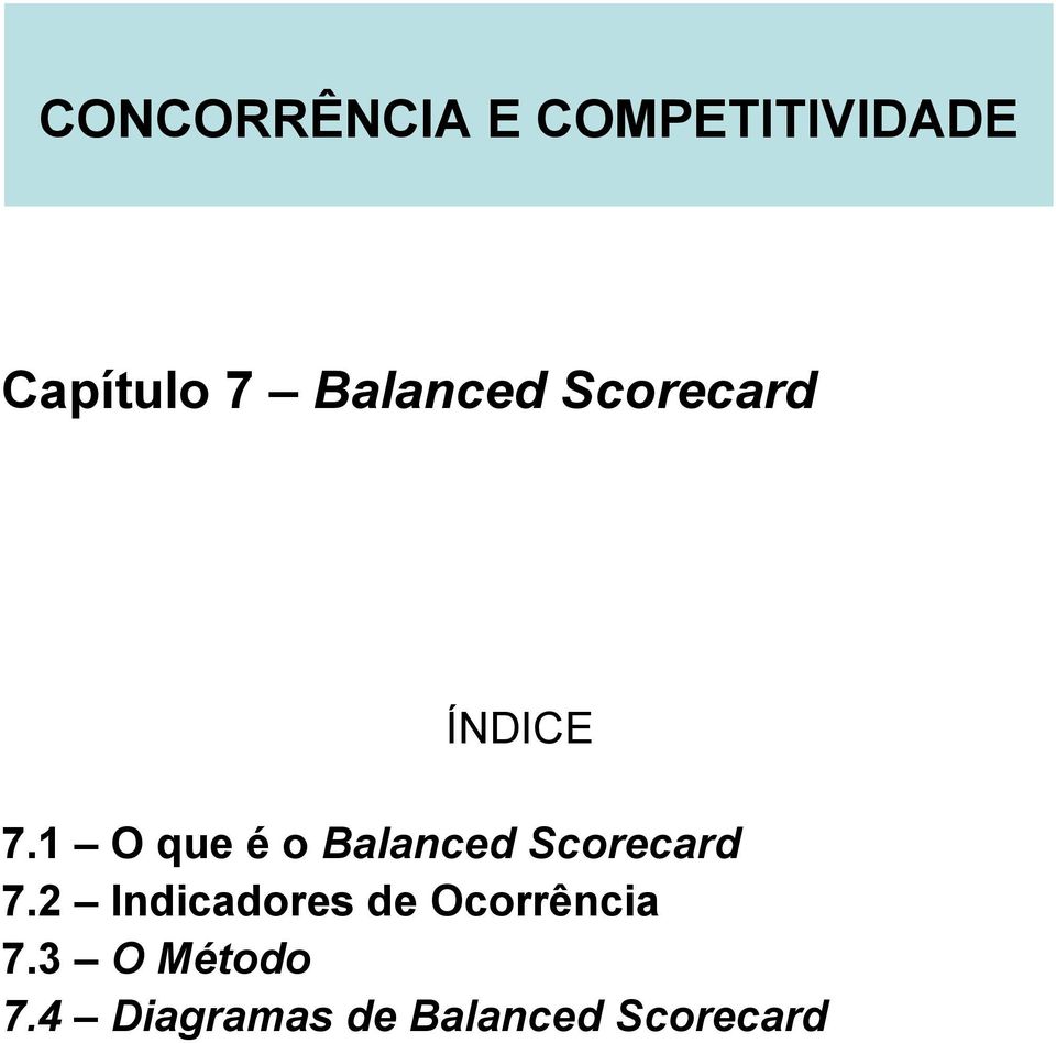 1 O que é o Balanced Scorecard 7.