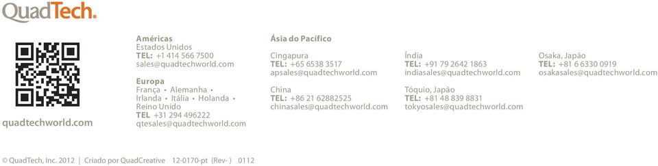 com Ásia do Pacífico Cingapura TEL: +65 6538 3517 apsales@quadtechworld.com China TEL: +86 21 62882525 chinasales@quadtechworld.