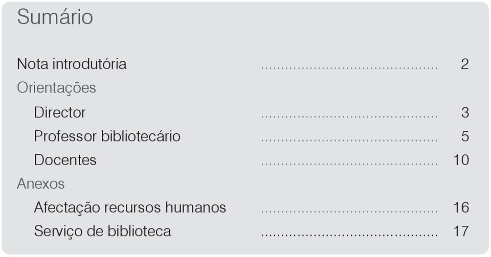 .. 3 Professor bibliotecário... 5 Docentes.