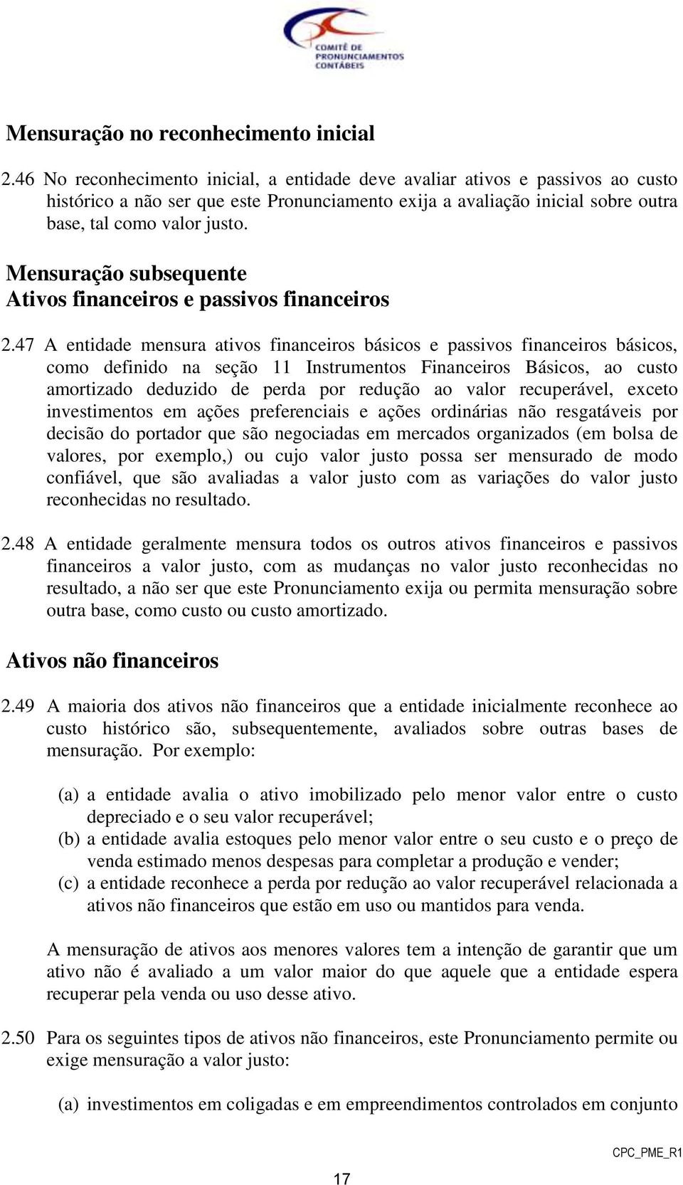 Mensuração subsequente Ativos financeiros e passivos financeiros 2.