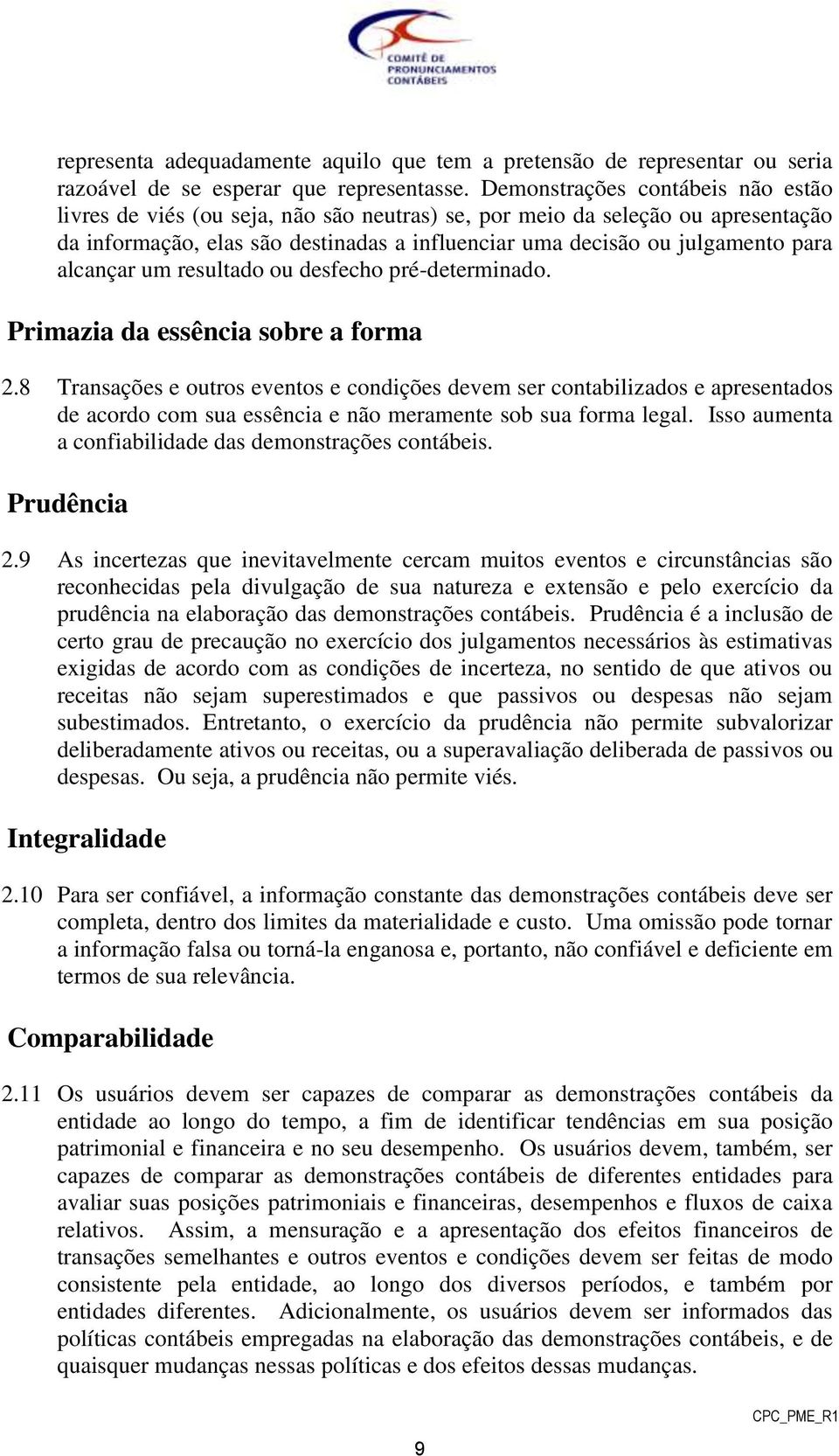 alcançar um resultado ou desfecho pré-determinado. Primazia da essência sobre a forma 2.