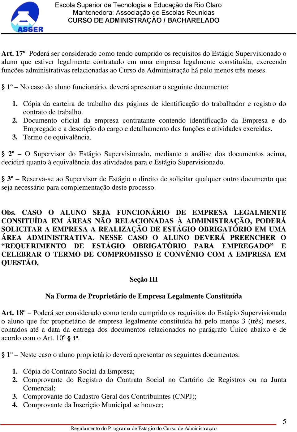 Cópia da carteira de trabalho das páginas de identificação do trabalhador e registro do contrato de trabalho. 2.