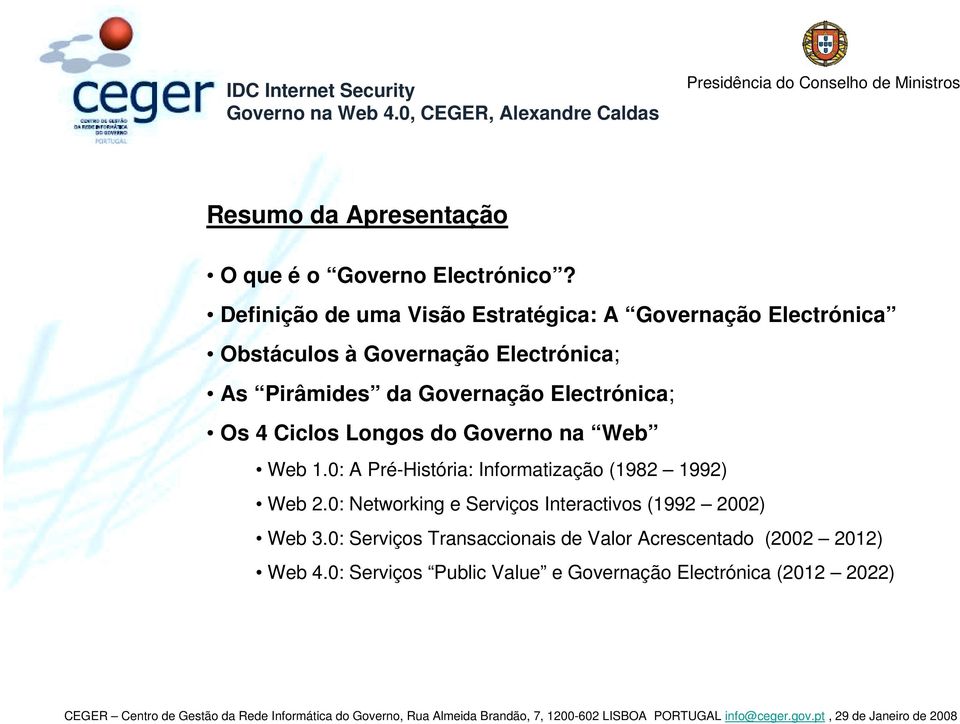 Governação Electrónica; Os 4 Ciclos Longos do Governo na Web Web 1.