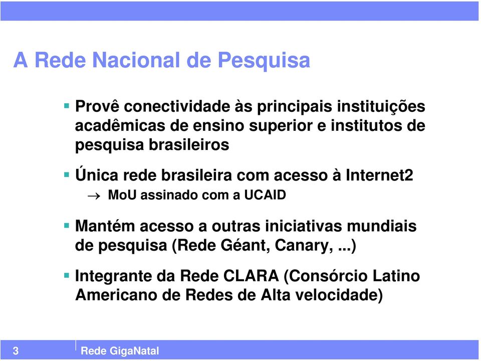 Internet2 MoU assinado com a UCAID Mantém acesso a outras iniciativas mundiais de pesquisa