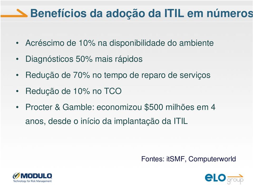 de serviços Redução de 10% no TCO Procter & Gamble: economizou $500 milhões