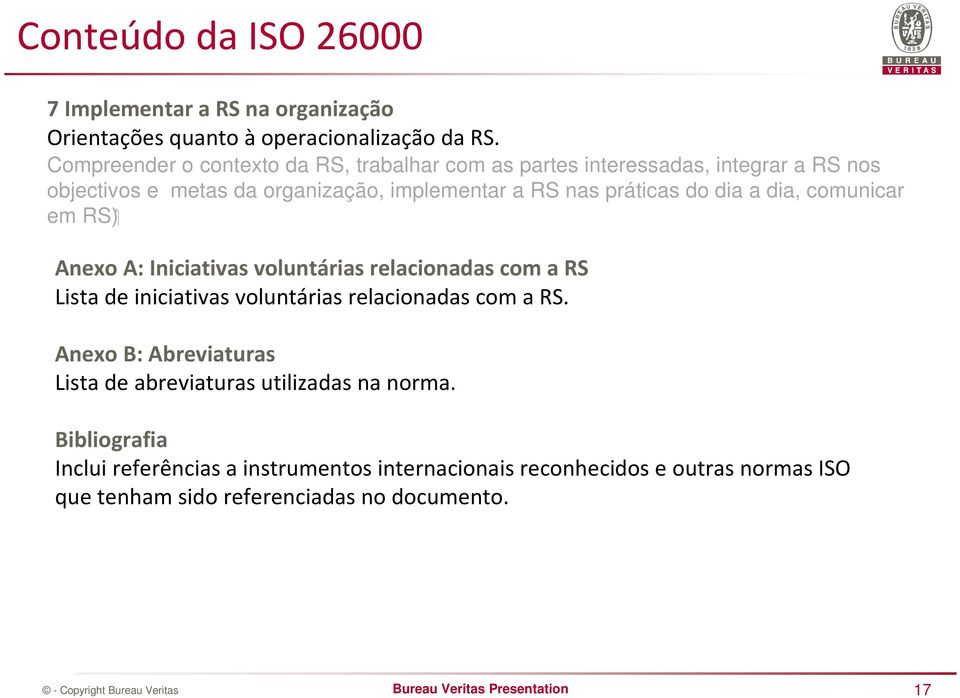 práticas do dia a dia, comunicar em RS) AnexoA: Iniciativasvoluntáriasrelacionadascom a RS Listade iniciativasvoluntáriasrelacionadascom a RS.