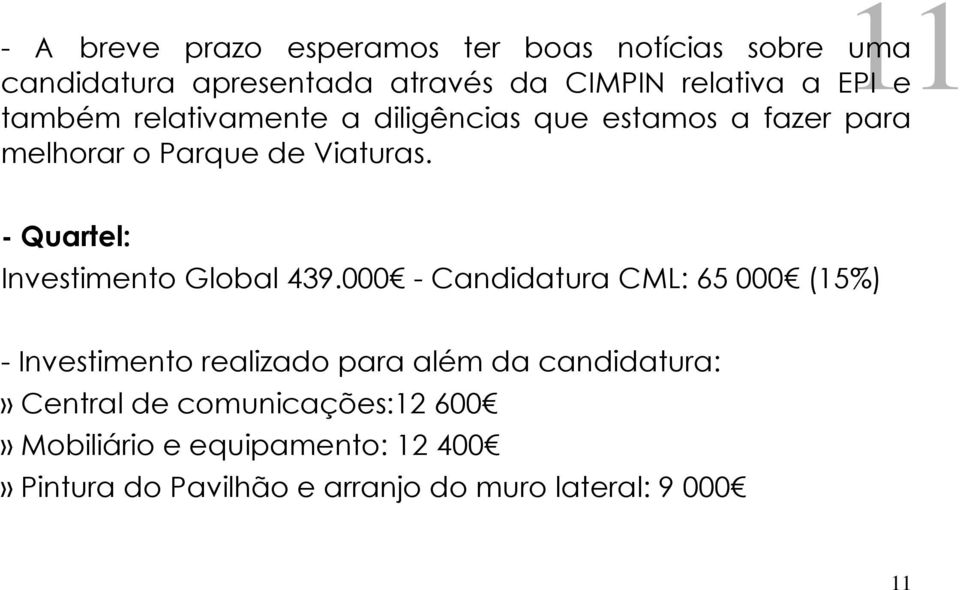 - Quartel: Investimento Global 439.