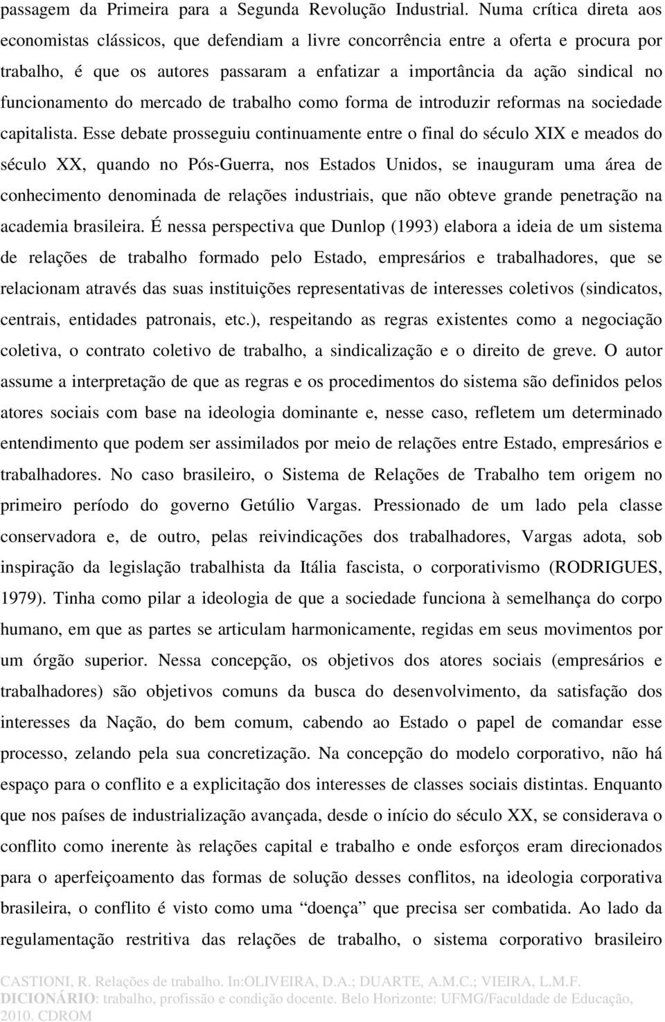 funcionamento do mercado de trabalho como forma de introduzir reformas na sociedade capitalista.