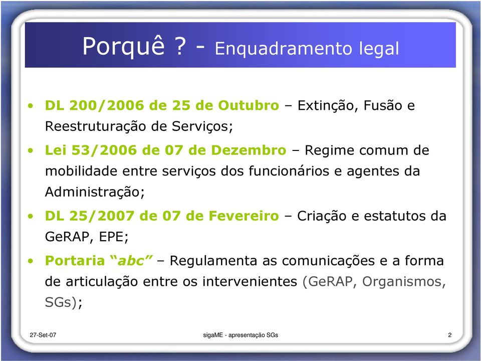 de 07 de Dezembro Regime comum de mobilidade entre serviços dos funcionários e agentes da Administração; DL