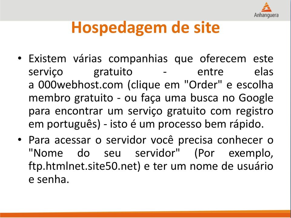 gratuito com registro em português) - isto é um processo bem rápido.