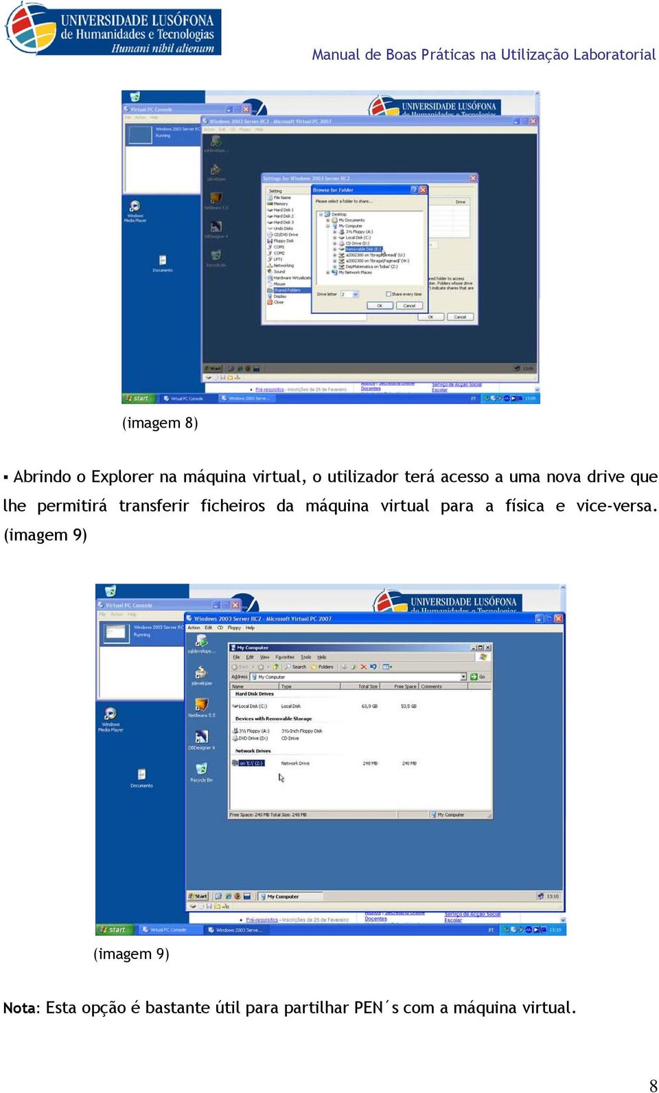 máquina virtual para a física e vice-versa.