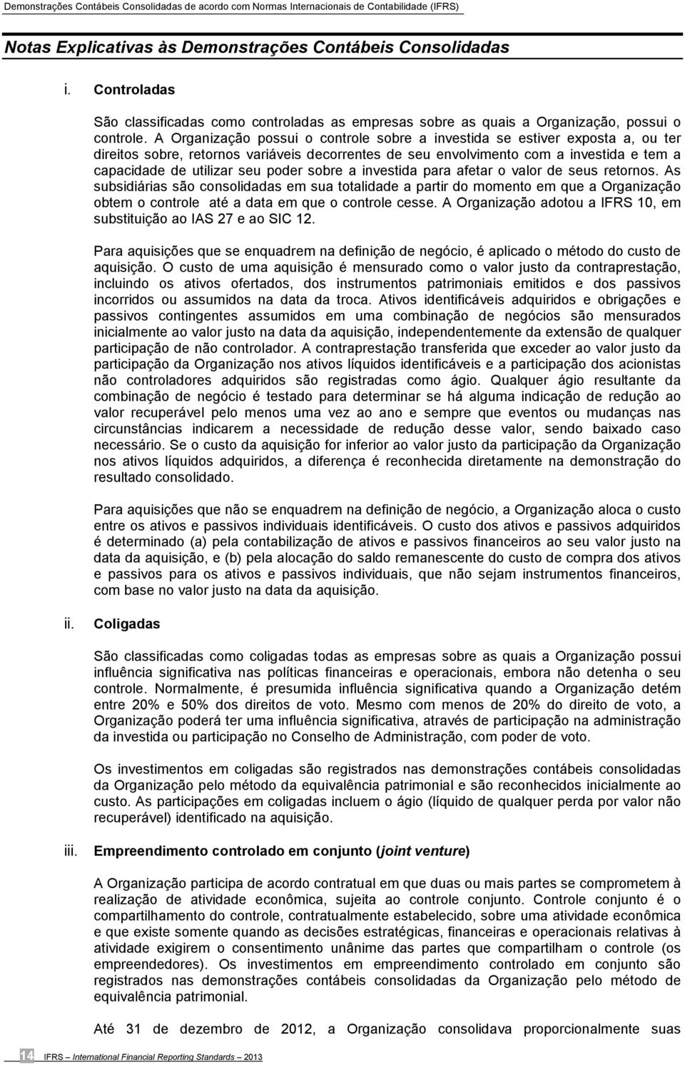 poder sobre a investida para afetar o valor de seus retornos.