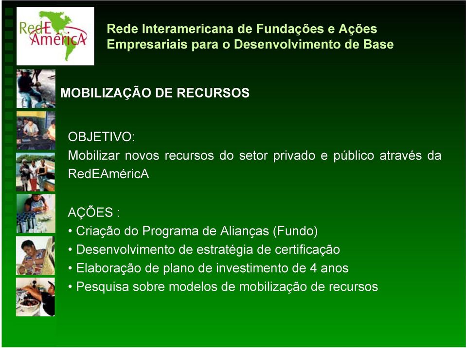 Alianças (Fundo) Desenvolvimento de estratégia de certificação Elaboração