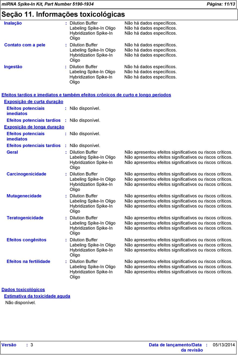 longo períodos Exposição de curta duração Efeitos potenciais imediatos Efeitos potenciais tardios Exposição de longa duração Efeitos potenciais imediatos Efeitos potenciais tardios