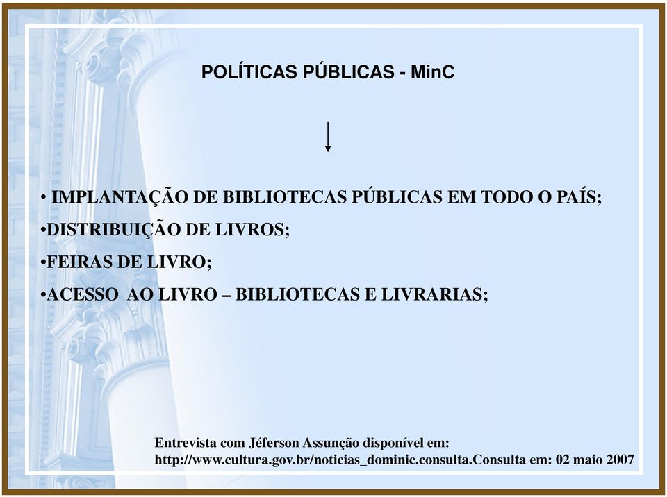 BIBLIOTECAS E LIVRARIAS; Entrevista com Jéferson Assunção disponível