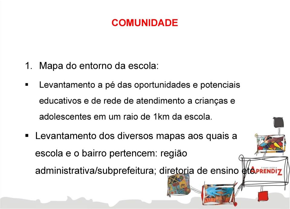 educativos e de rede de atendimento a crianças e adolescentes em um raio de