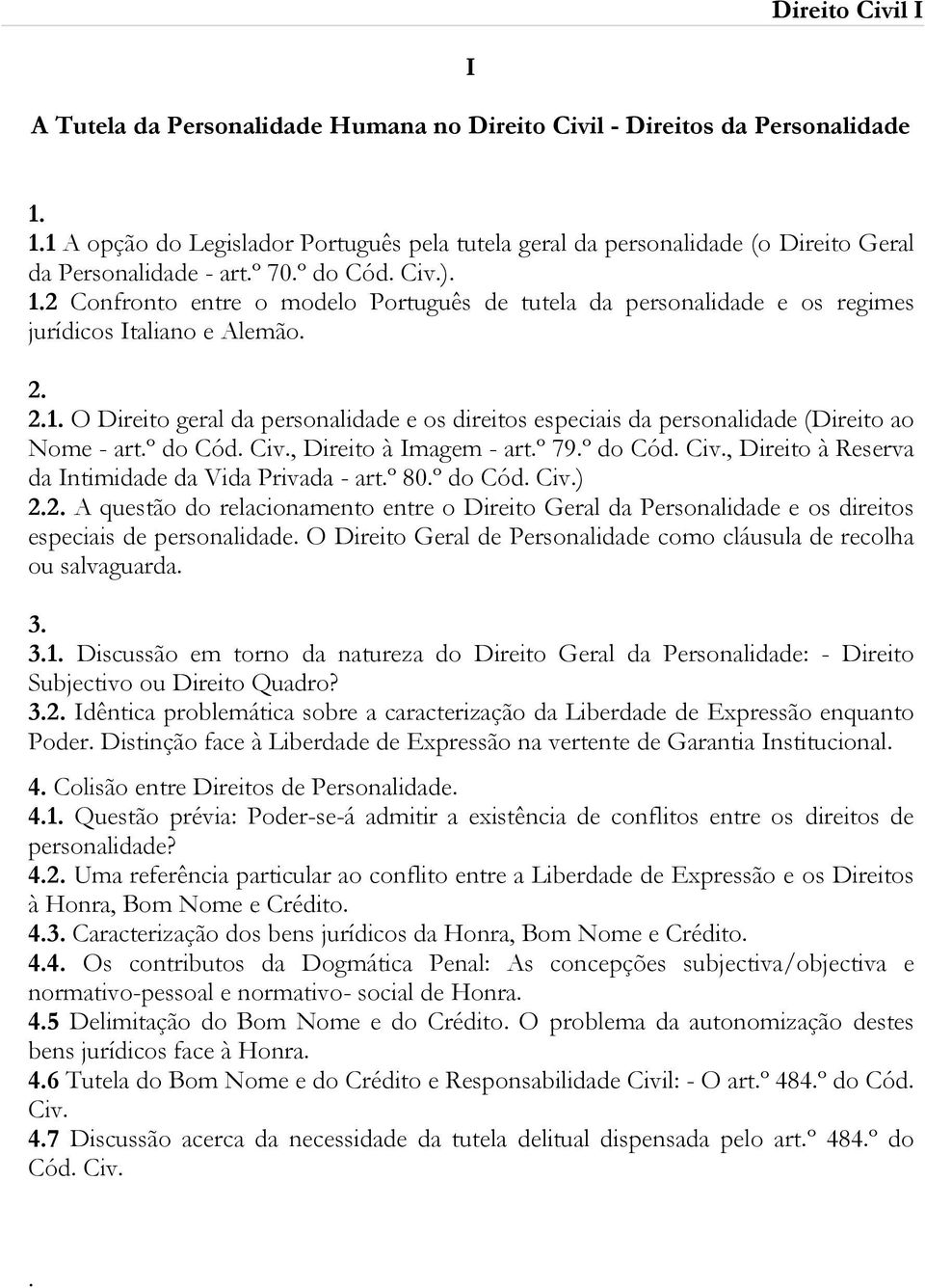 2 Confronto entre o modelo Português de tutela da personalidade e os regimes jurídicos Italiano e Alemão. 2. 2.1.