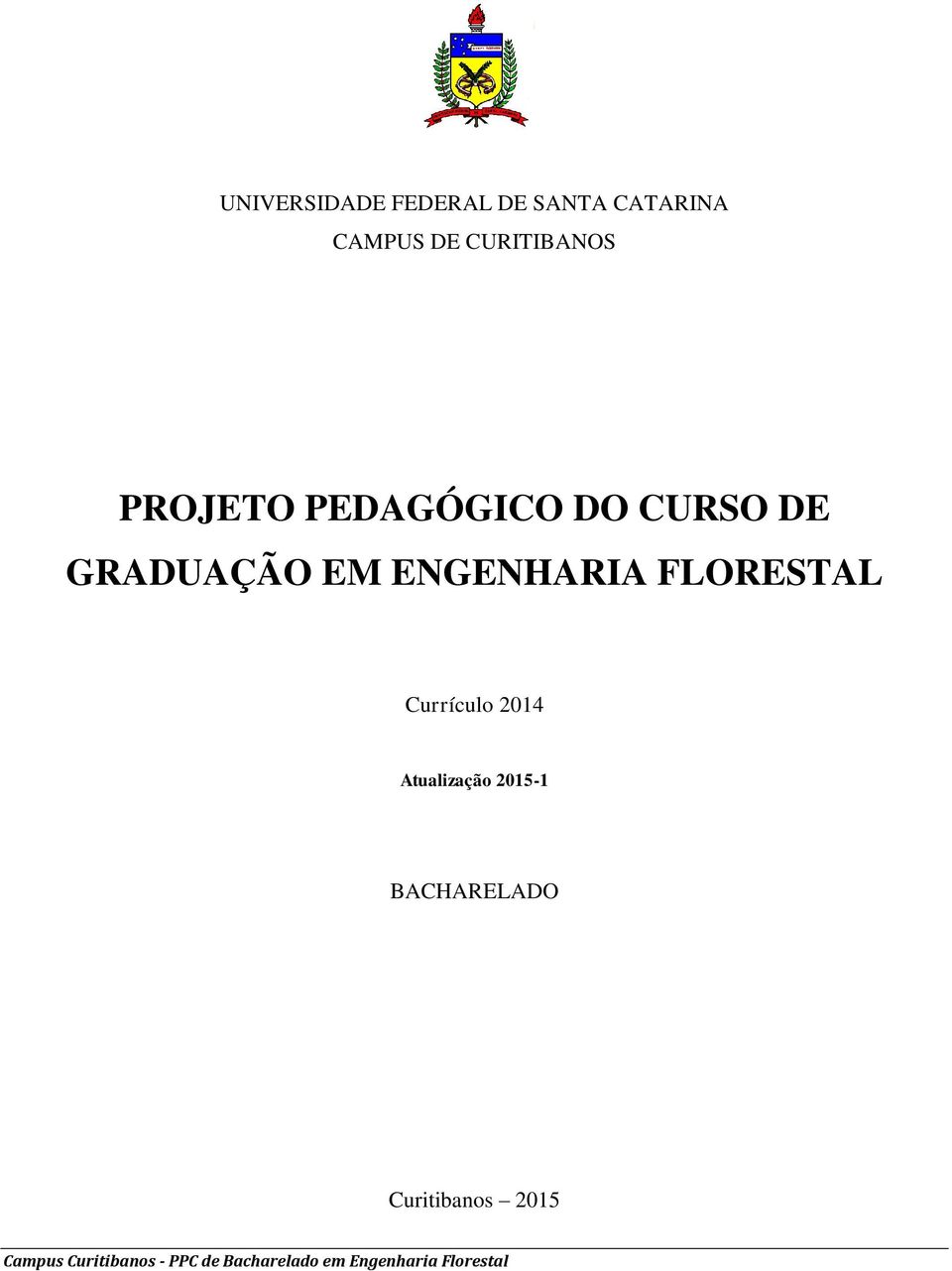 FLORESTAL Currículo 2014 Atualização 2015-1 BACHARELADO