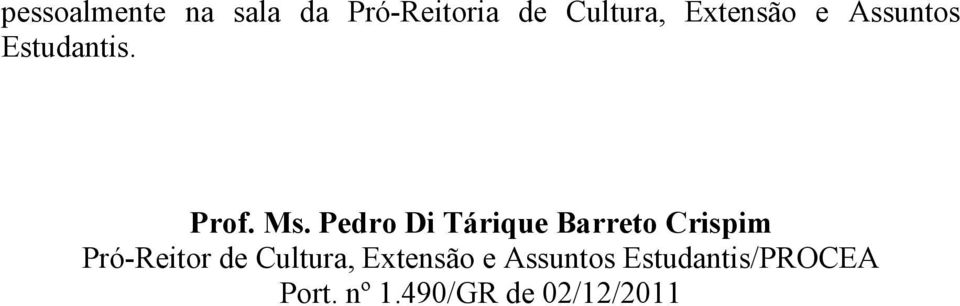 Pedro Di Tárique Barreto Crispim Pró-Reitor de