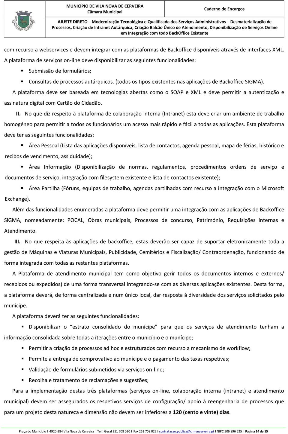 (todos os tipos existentes nas aplicações de Backoffice SIGMA).