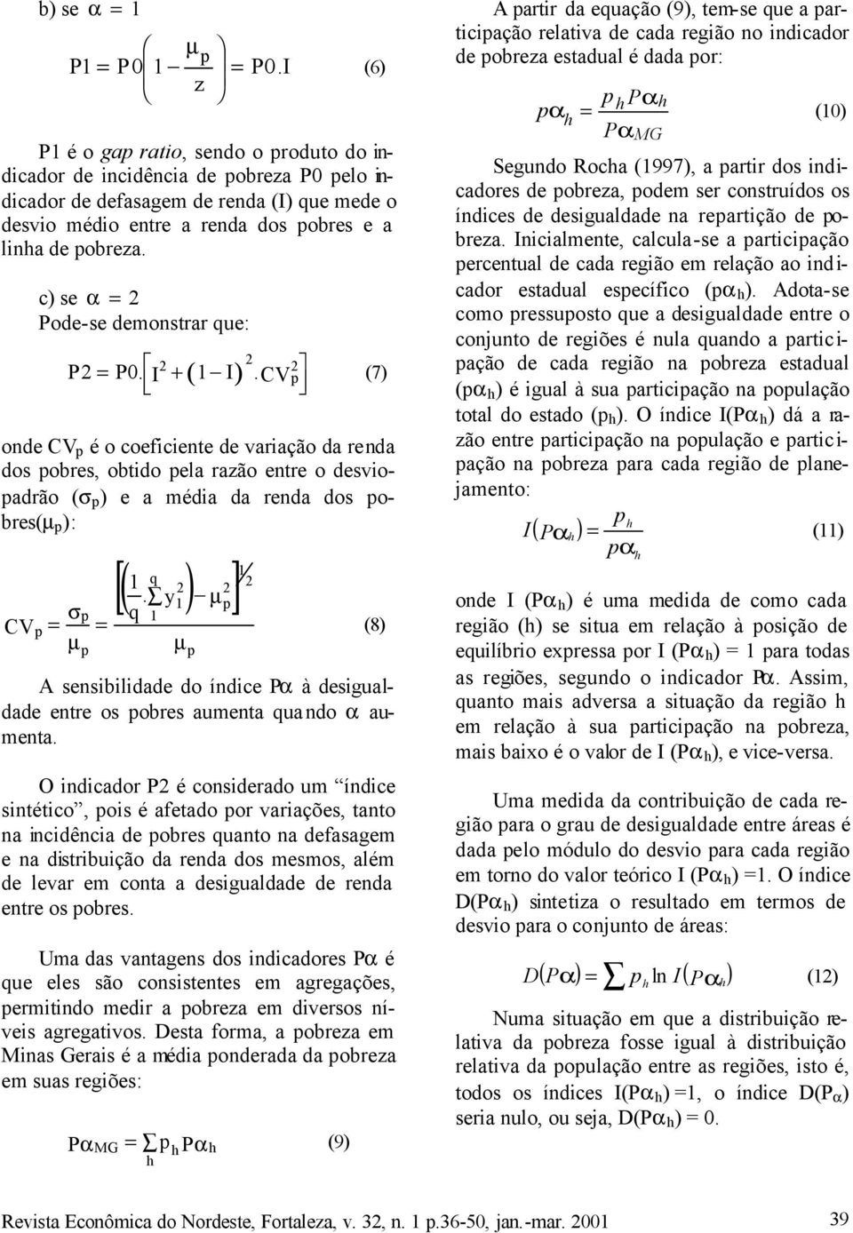 c) se α = 2 Pode-se demonstrar que: P2 2 2 2 = P0. I + ( 1 I).