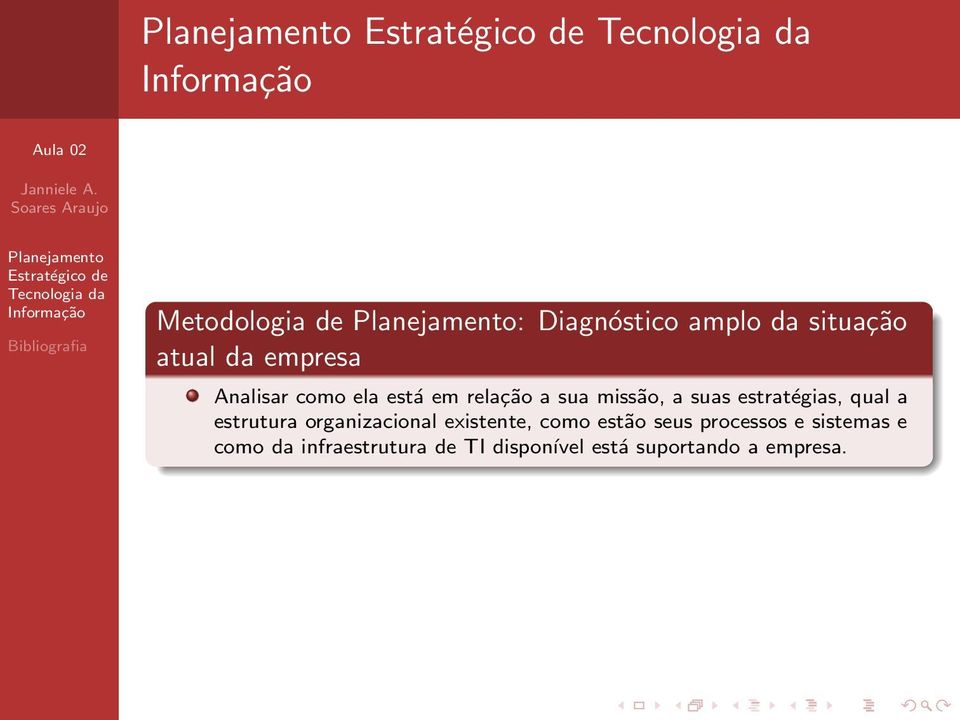 qual a estrutura organizacional existente, como estão seus processos