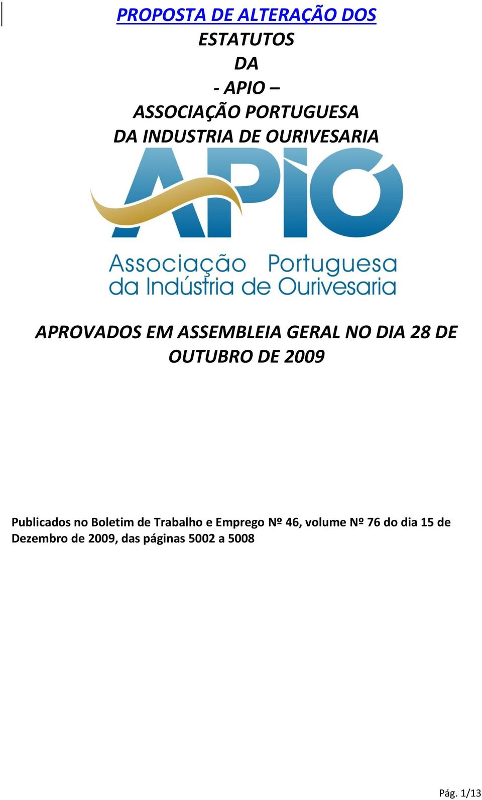 OUTUBRO DE 2009 Publicados no Boletim de Trabalho e Emprego Nº 46,