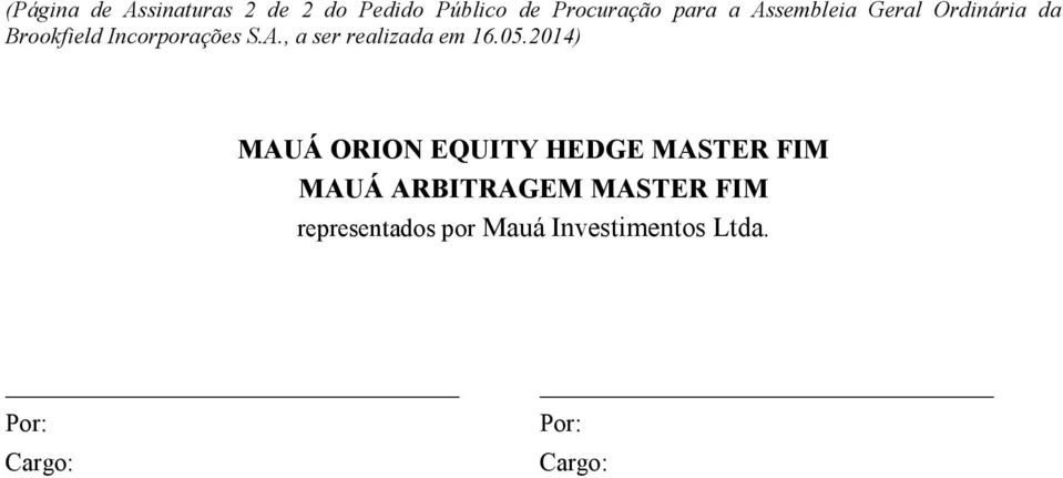 05.2014) MAUÁ ORION EQUITY HEDGE MASTER FIM MAUÁ ARBITRAGEM MASTER FIM