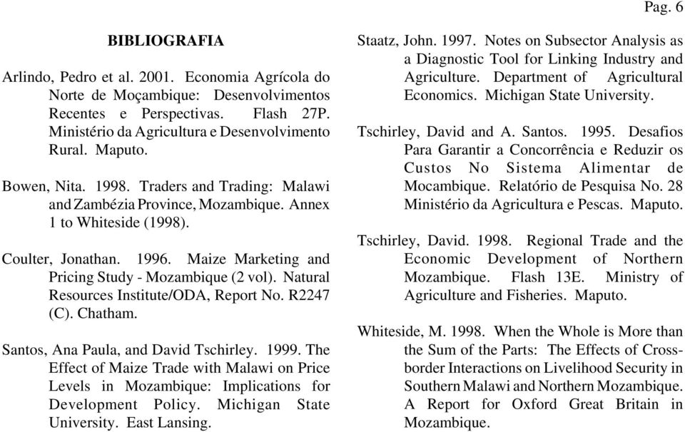 Natural Resources Institute/ODA, Report No. R2247 (C). Chatham. Santos, Ana Paula, and David Tschirley. 1999.