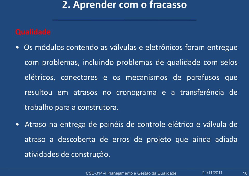 a transferência de trabalho para a construtora.