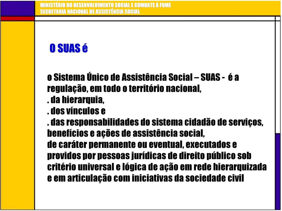 das responsabilidades do sistema cidadão de serviços, benefícios e ações de assistência social, de caráter