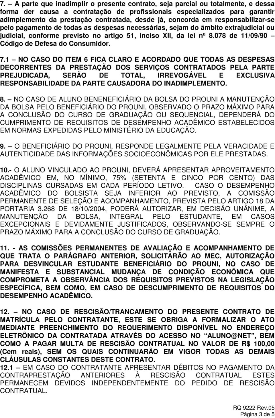 078 de 11/09/90 Código de Defesa do Consumidor. 7.