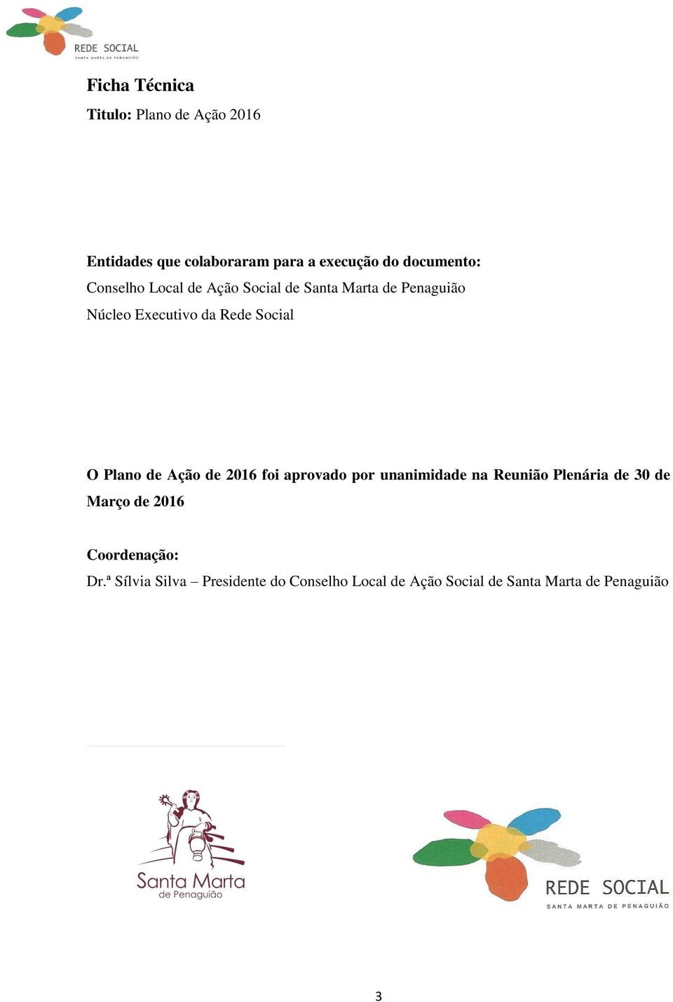 de 2016 foi aprovado por unanimidade na Reunião Plenária de 30 de Março de