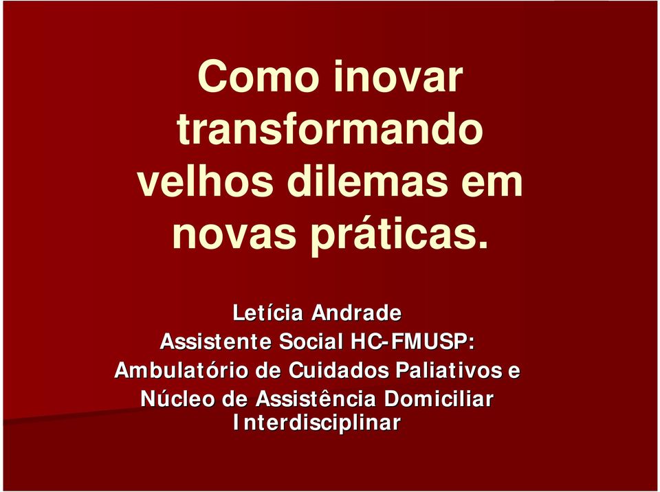 Letícia Andrade Assistente Social HC-FMUSP: