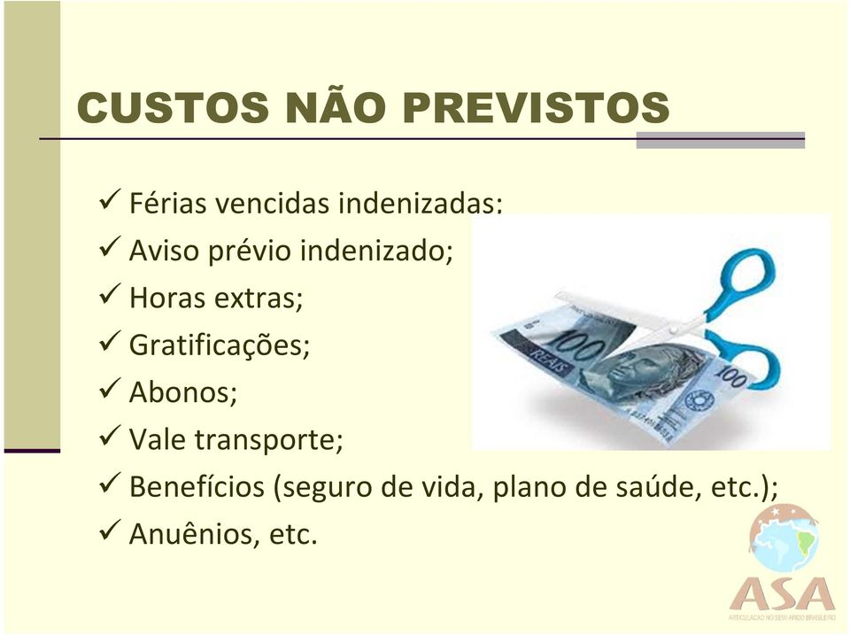 extras; Gratificações; Abonos; Vale transporte;