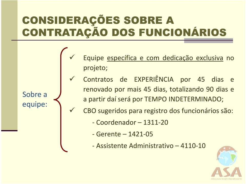 dias, totalizando 90 dias e a partir daí será por TEMPO INDETERMINADO; CBO sugeridos para