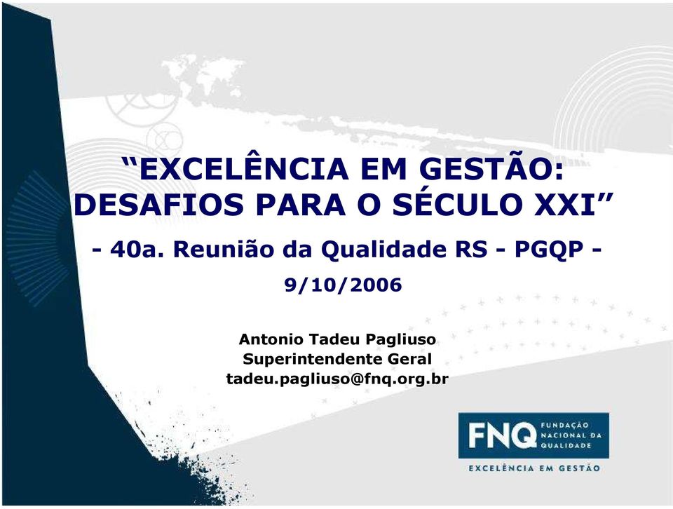 Reunião da Qualidade RS - PGQP - 9/10/2006