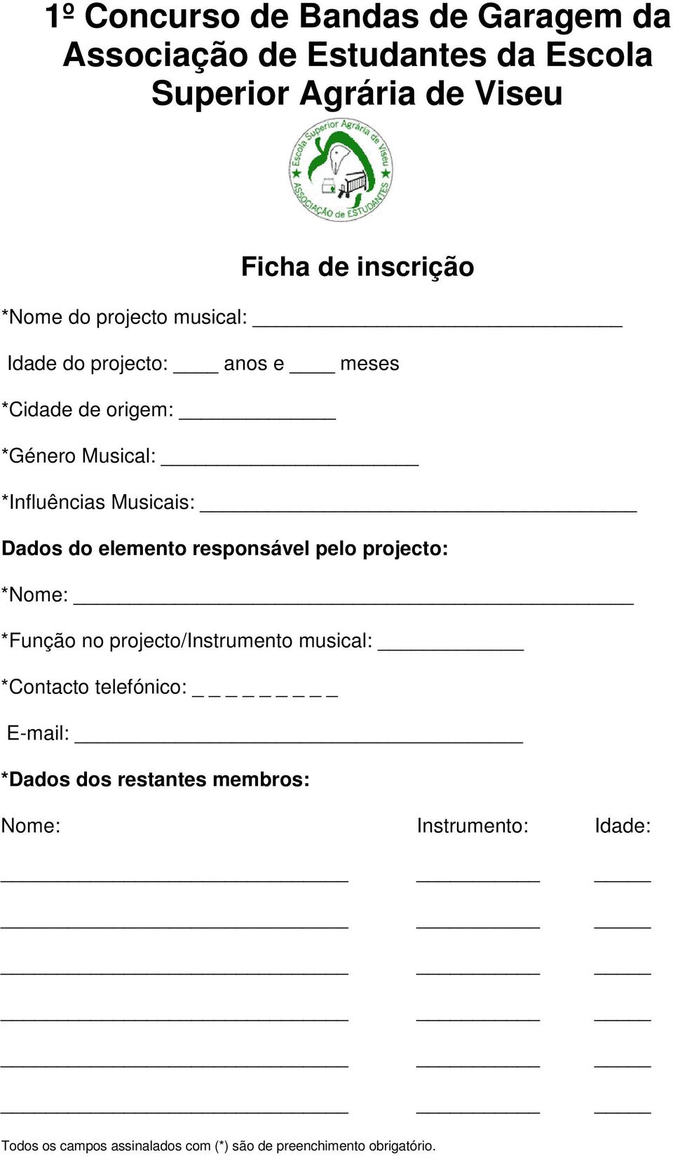 Dados do elemento responsável pelo projecto: *Nome: *Função no projecto/instrumento musical: *Contacto telefónico: _